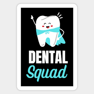 Dental squad, dentist Magnet